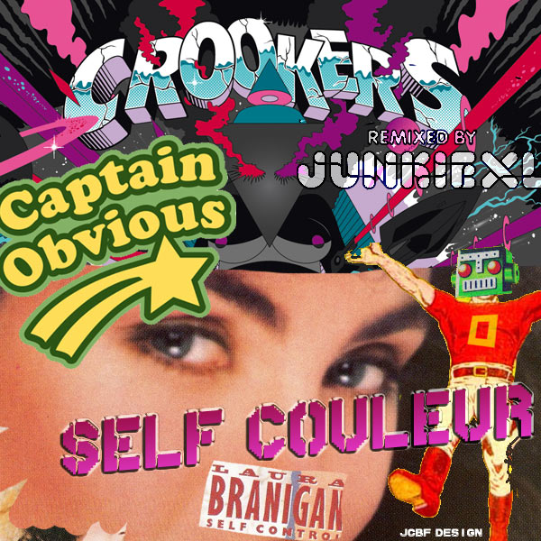 Quickie #2 - Captain Obvious Strikes Back - Self Couleur (Laura Branigan vs Crookers ft Yelle) SELFCOULEUR