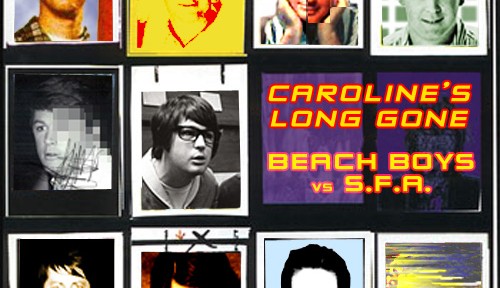 Caroline’s Long Gone (Super Furry Animals vs Beach Boys)