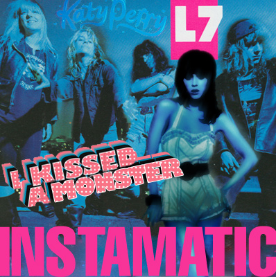 I Kissed a Monster - Katy Perry vs L7 ikissedamonster