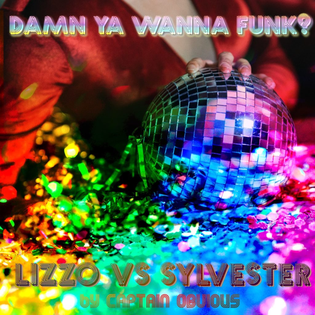 Captain Obvious Damn Ya Wanna Funk (Lizzo vs Patrick Cowley Featuring Sylvester) mashup cover Pride