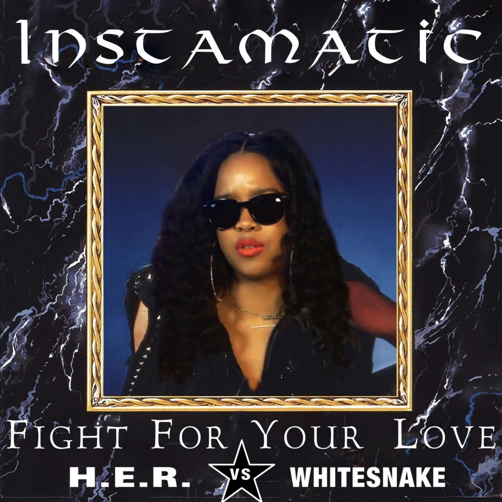 Instamatic - Fight For Your Love (H.E.R. vs Whitesnake)
