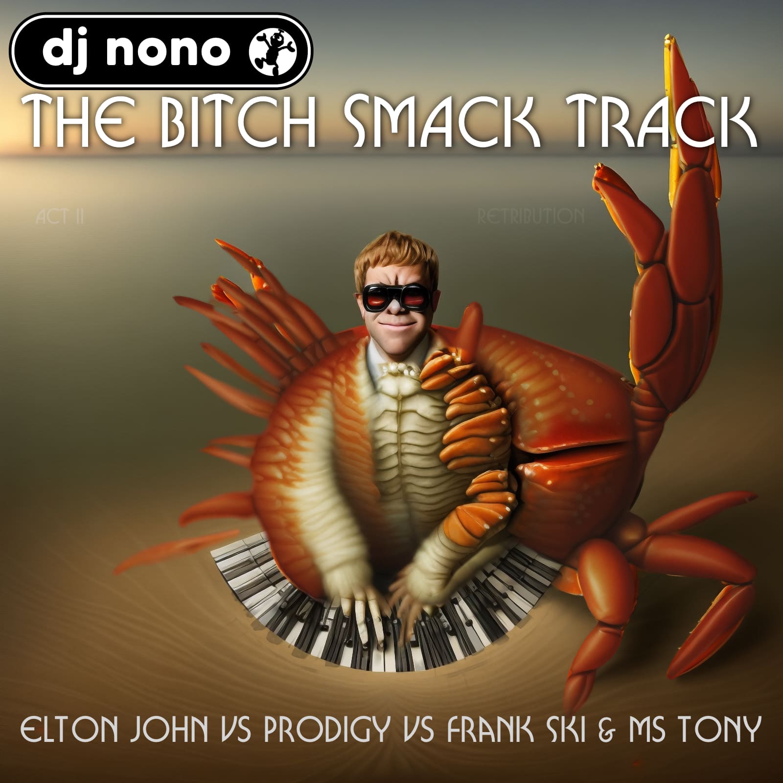 DJNoNo - The Bitch Smack Track (Elton John vs Prodigy vs Frank Ski & Ms Tony) mashup cover